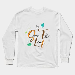 Save the leaf Long Sleeve T-Shirt